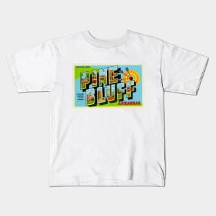 Greetings from Pine Bluff, Arkansas - Vintage Large Letter Postcard Kids T-Shirt